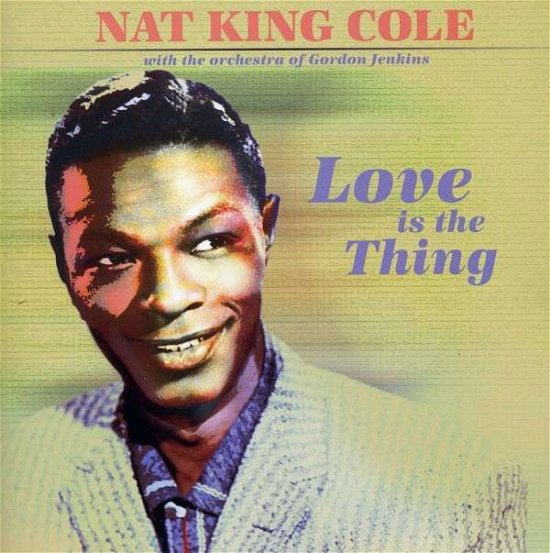 Cover for Nat King Cole · Love is the Thing (CD) (2011)