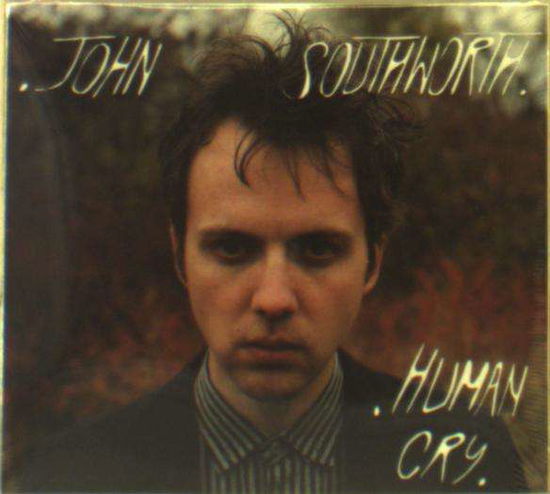 Cover for John Southworth · Human Cry (CD) [Remastered edition] (2018)