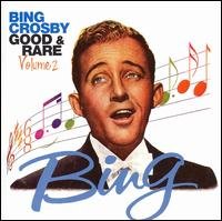 Cover for Bing Crosby · Good &amp; Rare 2 (CD) (2007)