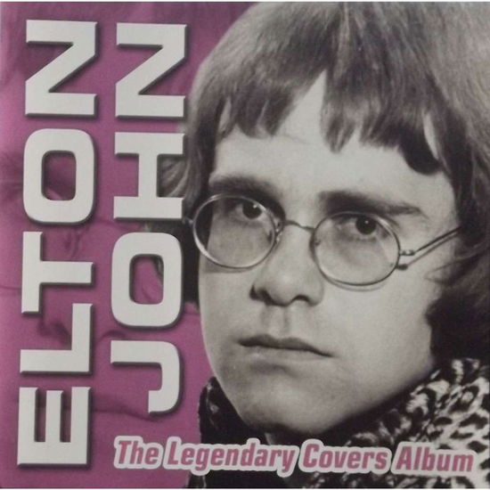 Legendary Covers Album - Elton John - Muziek - ENTERTAINERS - 5060133743910 - 22 december 2015