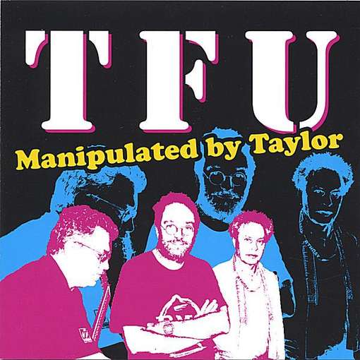 Tfu · Manipulated by Taylor (CD) (2006)