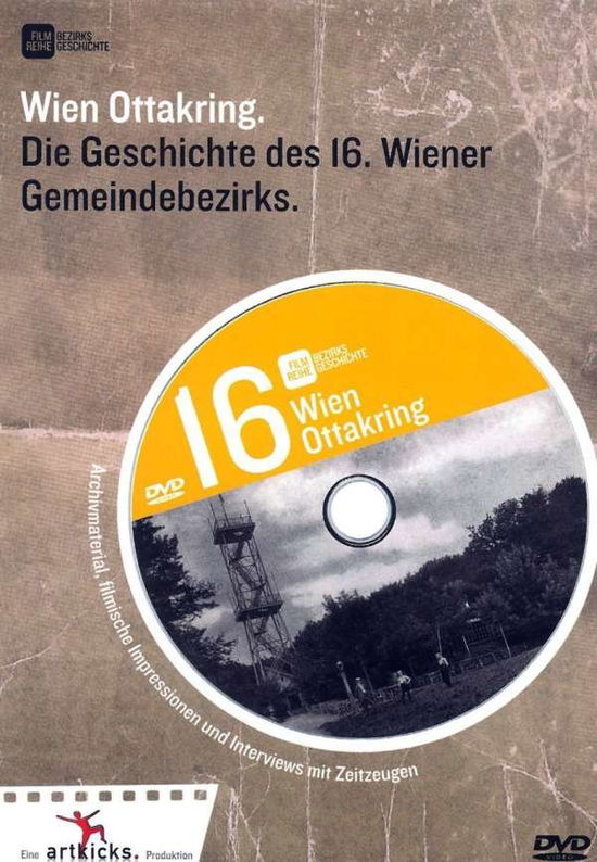 Wien Ottakring: Die Geschichte Des 16. Wiener Gemeindebezirks - Movie - Películas - Hoanzl Editionen - 9120043511910 - 