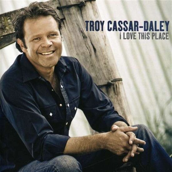 Cover for Troy Cassar - Daley · I Love This Place (CD) (2009)