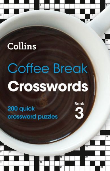 Cover for Collins Puzzles · Coffee Break Crosswords Book 3: 200 Quick Crossword Puzzles - Collins Crosswords (Paperback Book) (2020)