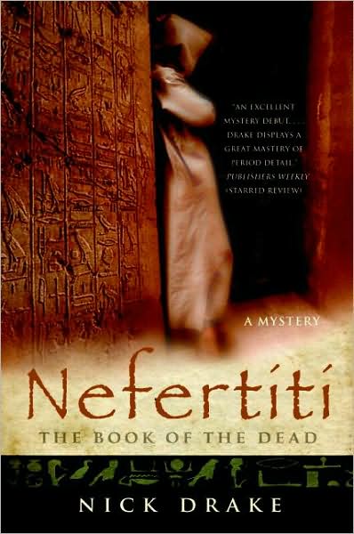 Nefertiti: The Book of the Dead - Rahotep Series - Nick Drake - Kirjat - HarperCollins - 9780060765910 - tiistai 26. helmikuuta 2008