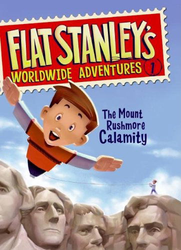 Cover for Jeff Brown · Flat Stanley's Worldwide Adventures #1: The Mount Rushmore Calamity - Flat Stanley's Worldwide Adventures (Hardcover Book) (2009)