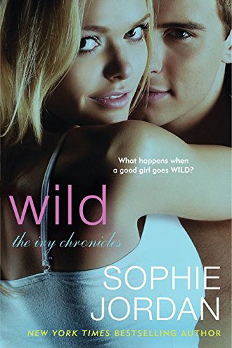 Wild: The Ivy Chronicles - The Ivy Chronicles - Sophie Jordan - Books - HarperCollins Publishers Inc - 9780062279910 - August 3, 2023