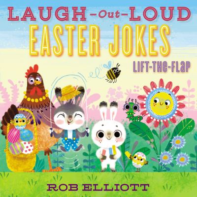 Laugh-Out-Loud Easter Jokes: Lift-the-Flap: An Easter And Springtime Book For Kids - Laugh-Out-Loud Jokes for Kids - Rob Elliott - Książki - HarperCollins Publishers Inc - 9780062943910 - 18 marca 2021