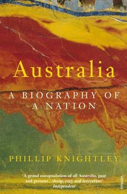 Australia - Phillip Knightley - Books - Vintage Publishing - 9780099772910 - September 6, 2001