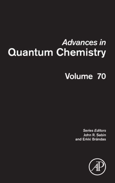 Advances in Quantum Chemistry - Sabin - Books - Elsevier Science Publishing Co Inc - 9780128018910 - January 8, 2015