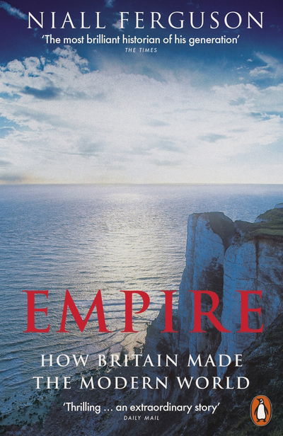 Empire: How Britain Made the Modern World - Niall Ferguson - Books - Penguin Books Ltd - 9780141987910 - June 7, 2018