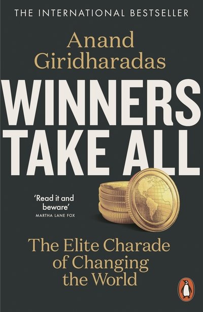 Cover for Anand Giridharadas · Winners Take All: The Elite Charade of Changing the World (Paperback Bog) (2020)
