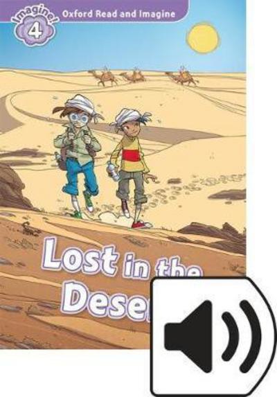 Cover for Paul Shipton · Oxford Read and Imagine: Level 4: Lost in the Desert Audio Pack - Oxford Read and Imagine (Book) (2016)