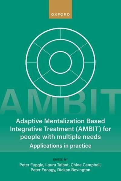 Cover for Adaptive Mentalization-Based Integrative Treatment (AMBIT) For People With Multiple Needs: Applications in Practise (Paperback Book) (2023)