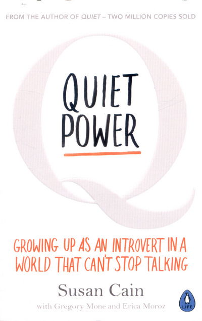 Quiet Power: Growing Up as an Introvert in a World That Can't Stop Talking - Susan Cain - Livros - Penguin Books Ltd - 9780241977910 - 6 de abril de 2017