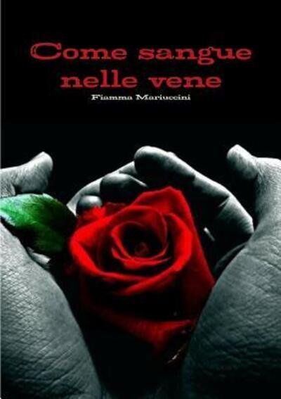 Cover for Fiamma Mariuccini · Come sangue nelle vene (Taschenbuch) (2018)