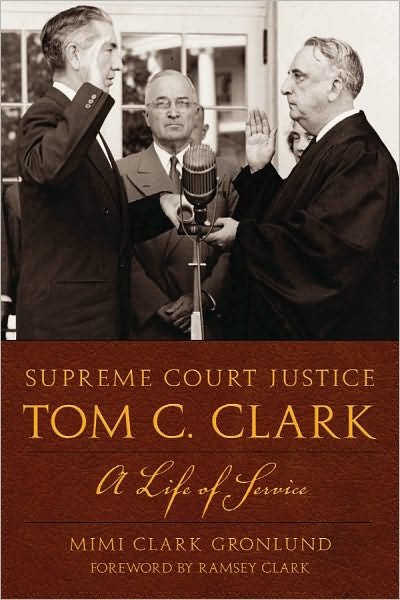 Cover for Mimi Clark Gronlund · Supreme Court Justice Tom C. Clark: A Life of Service - Texas Legal Studies Series (Paperback Bog) (2010)