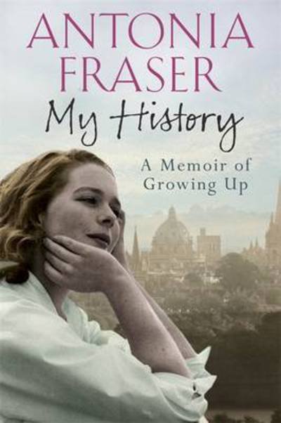 Cover for Antonia Fraser · My History: a Memoir of Growing Up (Paperback Book) (2015)