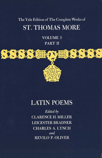 Cover for Thomas More · The Yale Edition of The Complete Works of St. Thomas More: Volume 3, Part II, Latin Poems - The Yale Edition of The Complete Works of St. Thomas More (Hardcover Book) [Yale edition] (1984)