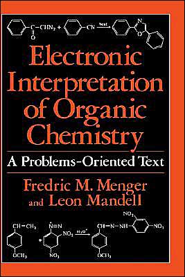 Cover for Fredric M. Menger · Electronic Interpretation of Organic Chemistry: A Problems-Oriented Text (Paperback Book) [1980 edition] (1980)