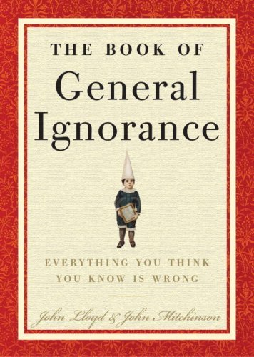 Cover for John Lloyd · The Book of General Ignorance (Hardcover bog) [First edition] (2007)