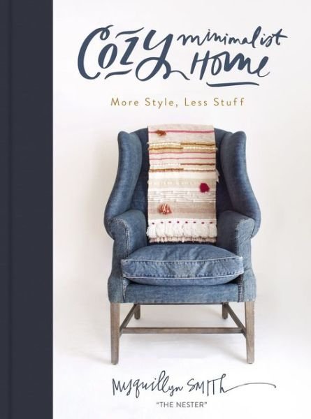 Cover for Myquillyn Smith · Cozy Minimalist Home: More Style, Less Stuff (Innbunden bok) (2018)
