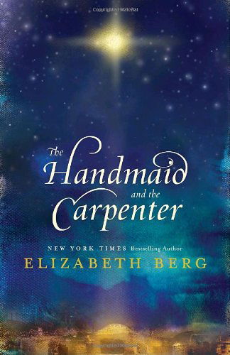 Cover for Elizabeth Berg · The Handmaid and the Carpenter: a Novel (Taschenbuch) [Reprint edition] (2008)