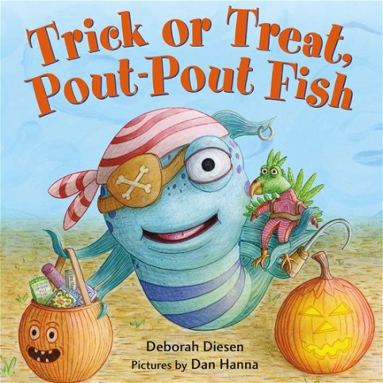 Cover for Deborah Diesen · Trick or Treat, Pout-Pout Fish - A Pout-Pout Fish Mini Adventure (Hardcover Book) (2016)