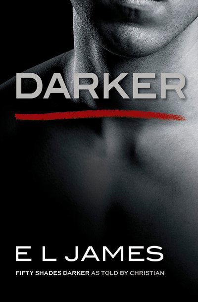 Darker: Fifty Shades Darker as Told by Christian - Fifty Shades Of Grey Series - E L James - Bøger - Random House USA Inc - 9780385543910 - 28. november 2017