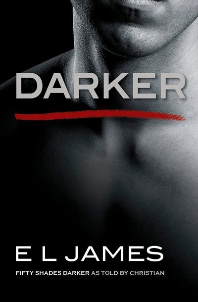 Cover for E L James · Darker: Fifty Shades Darker as Told by Christian - Fifty Shades Of Grey Series (Paperback Bog) (2017)