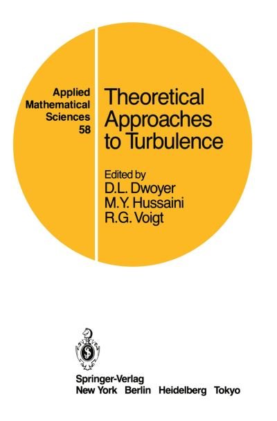 Cover for D L Dwoyer · Theoretical Approaches to Turbulence - Applied Mathematical Sciences (Paperback Bog) [Softcover reprint of the original 1st ed. 1985 edition] (1985)
