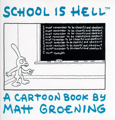 School is hell - Matt Groening - Kirjat - Pantheon Books - 9780394750910 - sunnuntai 12. heinäkuuta 1987