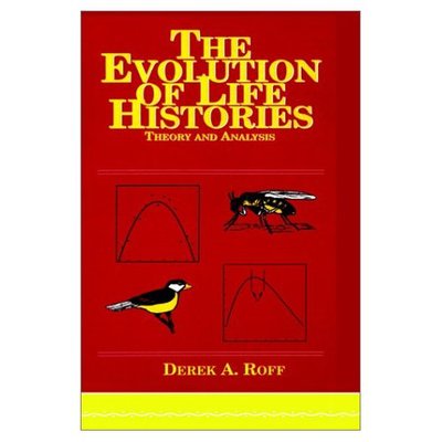Evolution Of Life Histories: Theory and Analysis - Derek A. Roff - Books - Chapman and Hall - 9780412023910 - April 30, 1993
