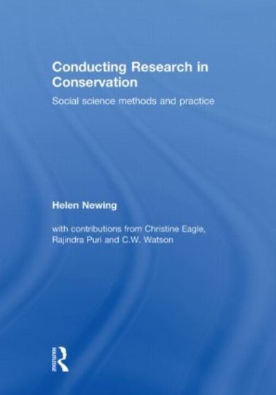 Cover for Newing, Helen (University of Kent, UK) · Conducting Research in Conservation: Social Science Methods and Practice (Hardcover Book) (2010)