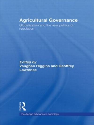 Cover for Higgins Vaughan · Agricultural Governance: Globalization and the New Politics of Regulation - Routledge Advances in Sociology (Taschenbuch) (2009)
