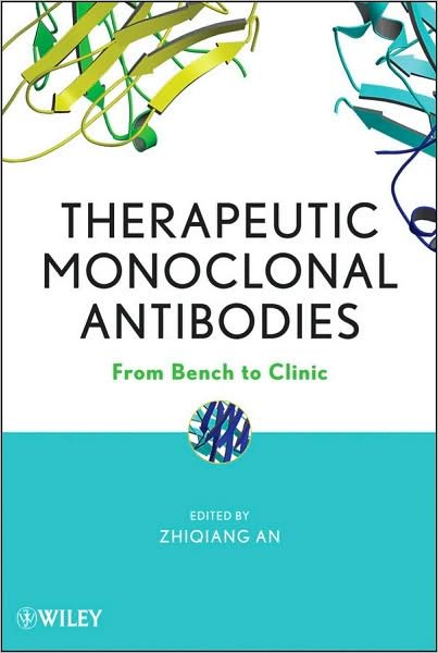 Therapeutic Monoclonal Antibodies: From Bench to Clinic - Z An - Livres - John Wiley & Sons Inc - 9780470117910 - 27 octobre 2009