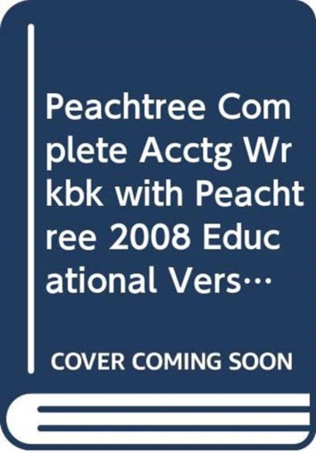 Cover for Jerry J. Weygandt · Peachtree Complete Acctg Wrkbk with Peachtree 2008 Educational Version CD and Templates (Paperback Book) (2018)