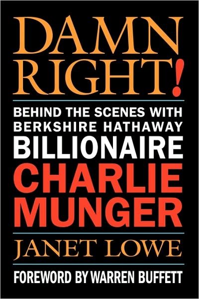 Cover for Janet Lowe · Damn Right!: Behind the Scenes with Berkshire Hathaway Billionaire Charlie Munger (Paperback Book) [New edition] (2003)