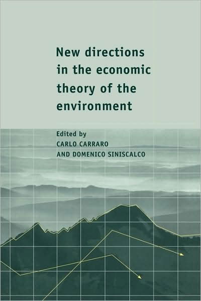 New Directions in the Economic Theory of the Environment - Carlo Carraro - Kirjat - Cambridge University Press - 9780521118910 - torstai 3. syyskuuta 2009