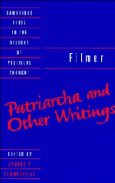 Cover for Robert Filmer · Filmer: 'Patriarcha' and Other Writings - Cambridge Texts in the History of Political Thought (Hardcover Book) (1991)