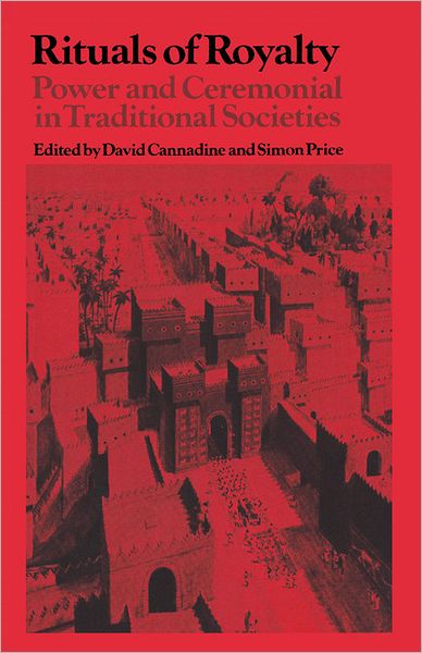 Cover for David Cannadine · Rituals of Royalty: Power and Ceremonial in Traditional Societies - Past and Present Publications (Paperback Book) (1992)