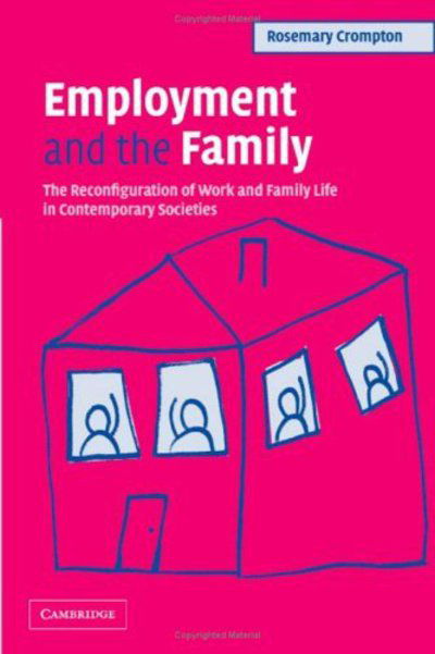 Cover for Crompton, Rosemary (City University London) · Employment and the Family: The Reconfiguration of Work and Family Life in Contemporary Societies (Innbunden bok) (2006)