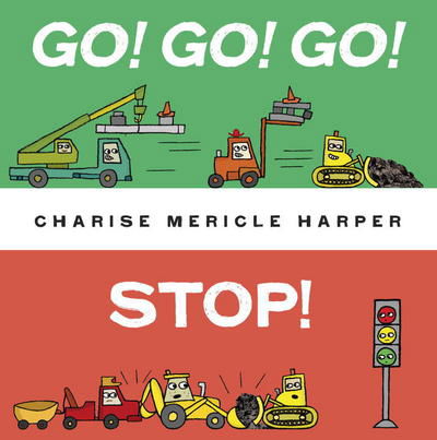 Cover for Charise Mericle Harper · Go! Go! Go! Stop! (Board book) (2015)