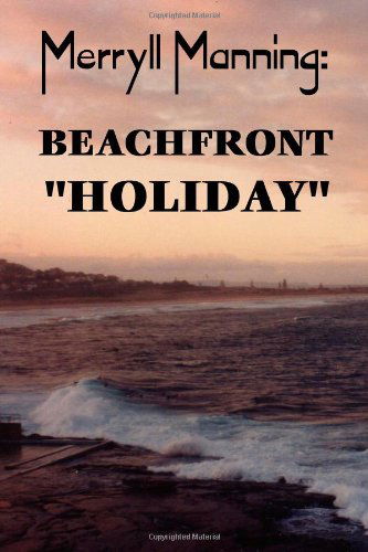 Cover for John Howard Reid · Merryll Manning: Beachfront &quot;Holiday&quot; (Taschenbuch) (2010)