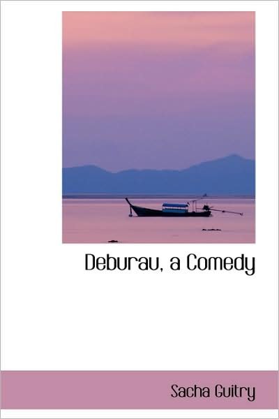 Cover for Sacha Guitry · Deburau, a Comedy (Paperback Book) (2008)