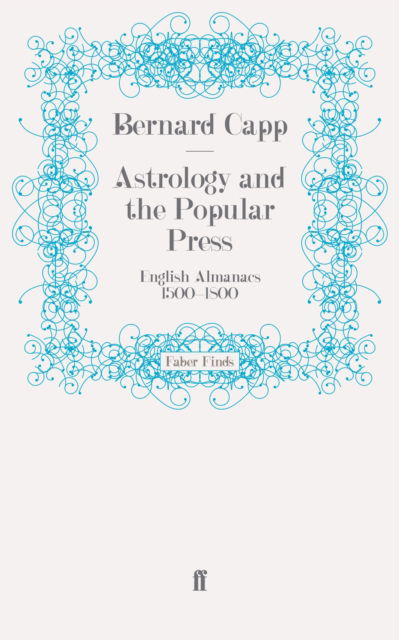 Cover for Dr. Bernard Capp · Astrology and the Popular Press: English Almanacs 1500-1800 (Paperback Book) [Main edition] (2008)