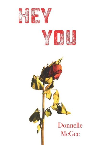 Hey You - Donnelle McGee - Libros - Thera Books - 9780578440910 - 16 de febrero de 2019