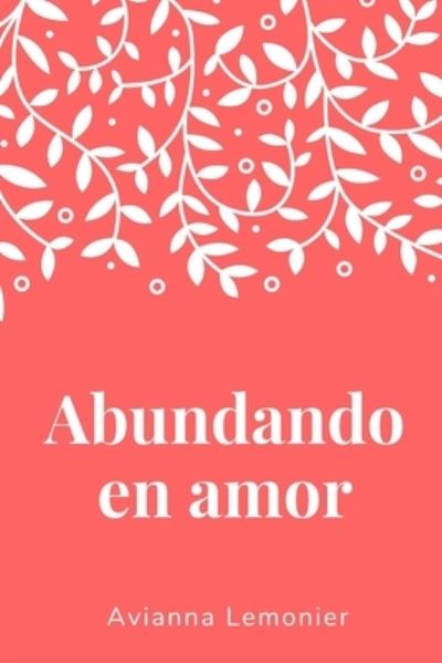 Cover for Avianna Lemonier · Abundando en amor (Paperback Book) (2021)