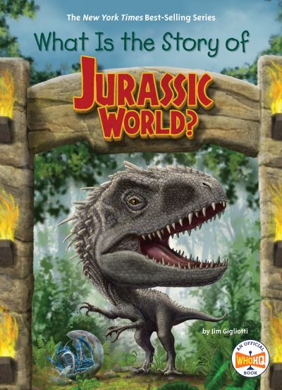 What Is the Story of Jurassic World? - Jim Gigliotti - Książki - Penguin Young Readers Group - 9780593386910 - 5 września 2023