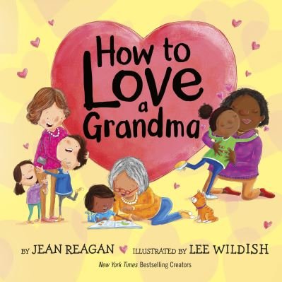 Cover for Jean Reagan · How to Love a Grandma (Book) (2023)